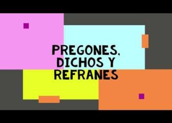 ¿Qué son los pregones dichos y refranes?
