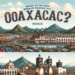 ¿Cómo se le dice a la gente de Oaxaca?