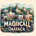 ¿Cuáles son los 5 pueblos magicos de Oaxaca?