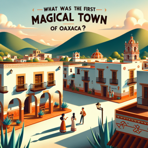 ¿Cuál fue el primer pueblo magico de Oaxaca?