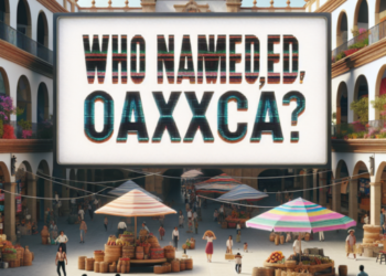 ¿Quién le puso Oaxaca a Oaxaca?
