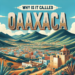 ¿Por qué se llama Oaxaca?