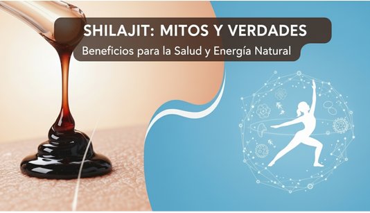 ¿Para Qué Sirve el Shilajit? Mitos y Realidades